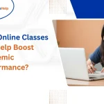 How Online Classes Can Help Boost Academic Performance