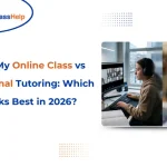 banner image with text Take My Online Class vs Traditional Tutoring: Which Works Best in 2026?